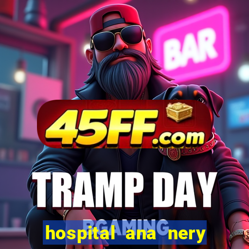 hospital ana nery trabalhe conosco
